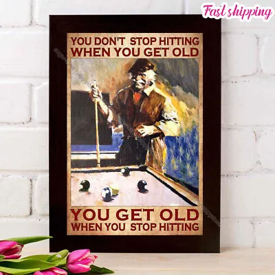 Billiard Pool You Don't Stop Hitting When You Get Old  Prints Poster Wall Art... • $14.52