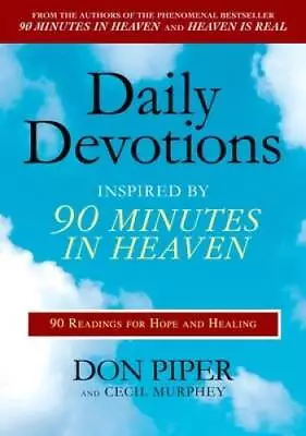 Daily Devotions Inspired By 90 Minutes In Heaven: 90 Readings For Hope An - GOOD • $4.20