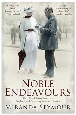 Noble Endeavours: The Life Of Two Countries England And German .9781849830157 • £3.50