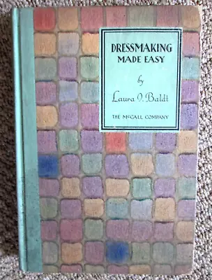 VTG 1928 Dressmaking Made Easy By Laura I. Baldt The McCall Company Hardcover • $14.99