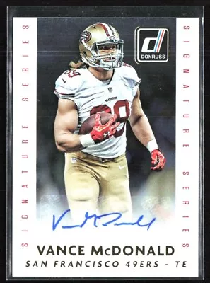 Vance McDonald 2015 Donruss Signature Series Auto #DSS-VMD San Francisco 49ers • $5.75