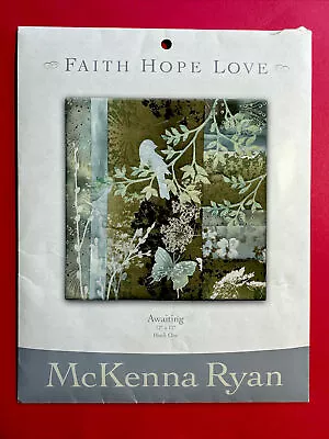 McKenna Ryan Awaiting 12x12 Quilt Block One Pattern Faith Hope Love Collection • $14.99