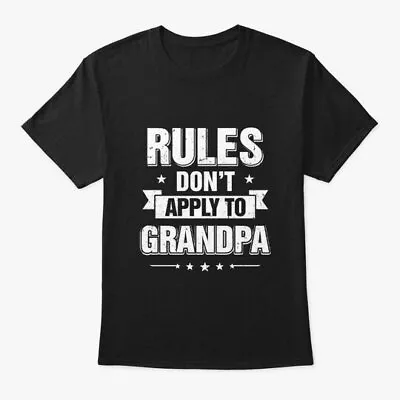 Grandfather Rules Dont Apply To Grandpa T-Shirt • $21.97