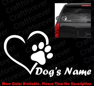 I Love My Dog PAW PRINT/Heart Custom Name Die Cut Vinyl Decal Car Window AM009 • $4.50