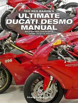 The Red Baron's Ultimate Ducati Desmo Manual: Belt-Driven Camshafts L-Twins... • £40.47