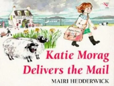Hedderwick Mairi : Katie Morag Delivers The Mail (Red Fox P Fast And FREE P & P • £5.71