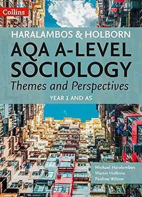 AQA A Level Sociology Themes And Perspectives: Year 1 And AS (Haralambos And Hol • £8.12