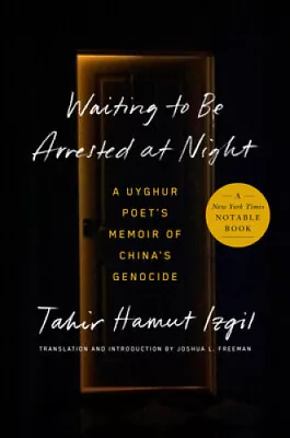 Waiting To Be Arrested At Night: A Uyghur Poet's Memoir Of China's Genocide • $50.22