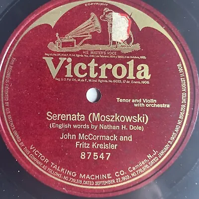 10  78 RPM-John McCormack/Fritz Kreisler-Serenata (Moszkowski)/Victrola 87547 • $10