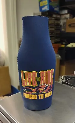 Blue Beer Bottle Koozie Coozie LIVE TO RIDE FORCED TO WORK Biker Motorcycle • $15