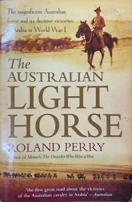 Hardcover Book Roland Perry The Australian Light Horse • $11.95