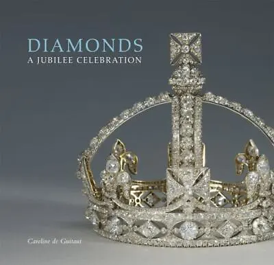 Diamonds: A Jubilee Celebration By De Guitaut Caroline • $7.73