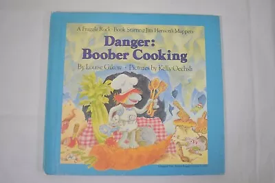 Fraggle Rock: Danger: Boober Cooking Jim Henson Hardback Louise Gikow • $9.99