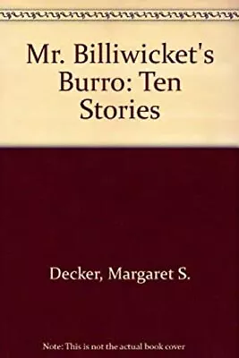 Mr. Billiwicket's Burro : Ten Stories Hardcover Margaret S. Decke • $5.76