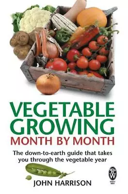 Vegetable Growing Month-by-month: The Down-to-earth Guide That Takes You Through • £5.36