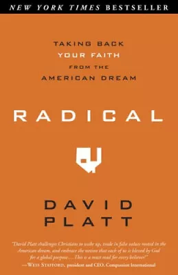 Radical: Taking Back Your Faith From The American Dream By Platt David • £17.25