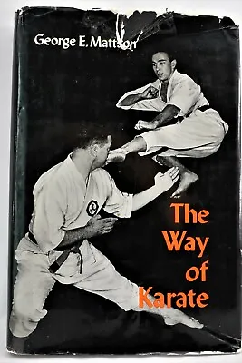 $28.86 • Buy The Way Of Karate Techniques Principles George E Mattson Illustrated 1965 HC DJ