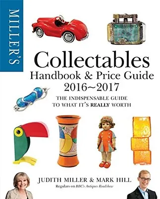 Miller's Collectables Handbook & Price Guide 2016-2017 By Judith Miller Mark H • £3.50