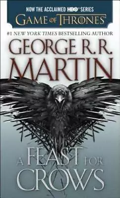 A Feast For Crows (HBO Tie-in Edition): A Song Of Ice And Fire: Book Four - GOOD • $3.98