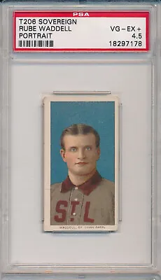 T206 Sovereign 350 - Rube Waddell Portrait - Psa 4.5 Vg-ex+ (svsc) - Low Pop! • $2799.99