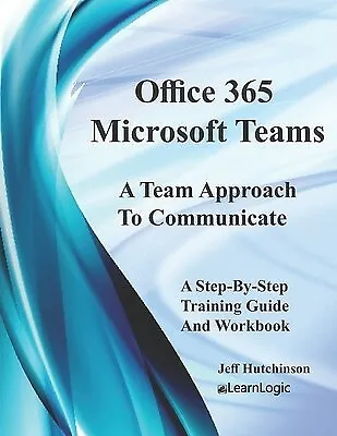 $26.15 • Buy Office 365 Microsoft Teams By Hutchinson, Jeff -Paperback