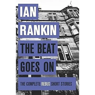 £4.74 • Buy The Beat Goes On: The Complete Rebus Stories (Rebus Collection), Rankin, Ian, Ve