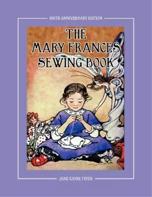 Jane Eayre Frye The Mary Frances Sewing Book 100th Anniv (Paperback) (UK IMPORT) • $43.87