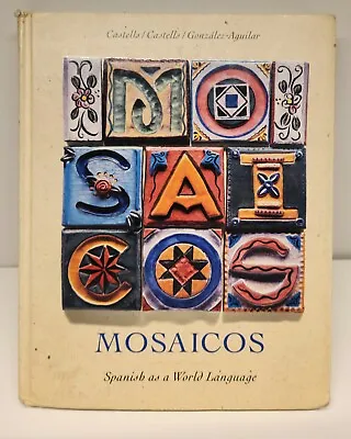 Mosaicos: Spanish As A World Language By Ricardo Castells Etc. PRENTICE 1994 HB • $10