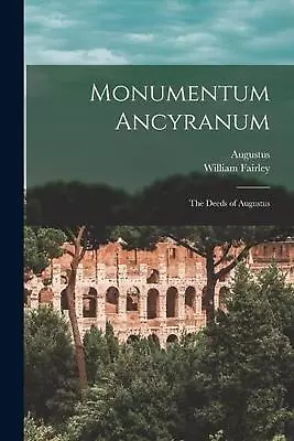 Monumentum Ancyranum: The Deeds Of Augustus By Augustus Paperback Book • $23.53