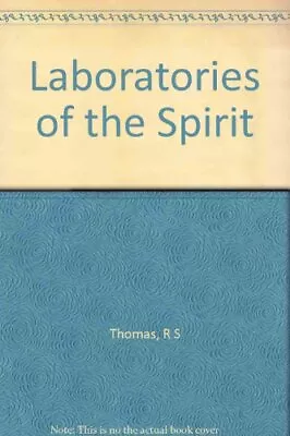 Laboratories Of The Spirit-R.S. Thomas • £9.01