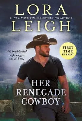 Her Renegade Cowboy; Moving Violations 3 - Paperback Lora Leigh 9781250252012 • $3.93