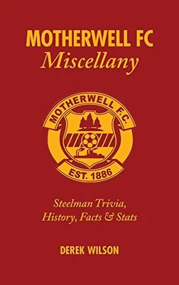 £5.86 • Buy Motherwell FC Miscellany: Steelman Tri..., Derek Wilson