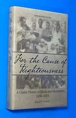 For The Cause Of Righteousness History Of Blacks And Mormonism Stevenson SIGNED • $41.99