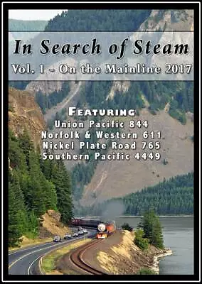 In Search Of Steam Vol 1 On The Mainline 2017 DVD BLURAY UP 844 NW 611 NPR 765 • $22.95