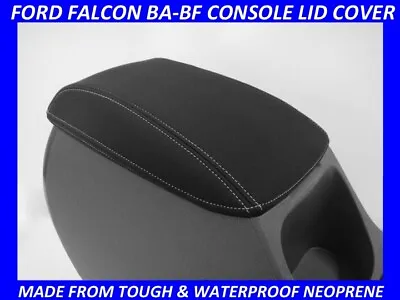Fits Ford Falcon Ba - Bf Xr6  Xr8  Console Lid Cover (wetsuit Material)  • $47.90