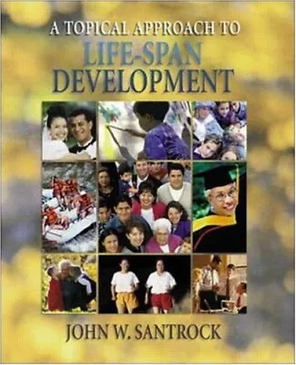 A TOPICAL APPROACH TO LIFE-SPAN DEVELOPMENT W/ POWERWEB By John W Santrock Mint • $32.75