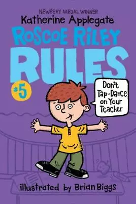 Roscoe Riley Rules #5: Don't Tap-Dance On- Applegate 0062392522 Paperback New • $8.87