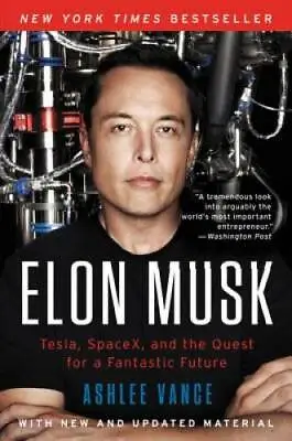 Elon Musk: Tesla SpaceX And The Quest For A Fantastic Future - GOOD • $3.98