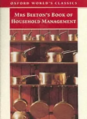 Mrs.Beeton's Book Of Household Management (Oxford World's Classics)-Isabella Be • £3.27