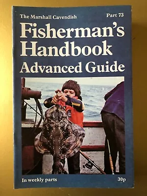 The Marshall Cavendish Fisherman's Handbook Advanced Guide Part 73 743D • £3.95