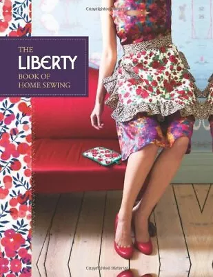 The Liberty Book Of Home Sewing  Used; Good Book • £3.52