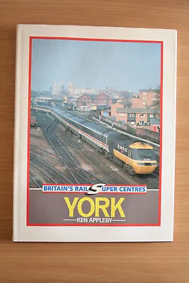 BRITAIN'S RAIL SUPER CENTRES YORK (Ken Appleby 1993) • £6