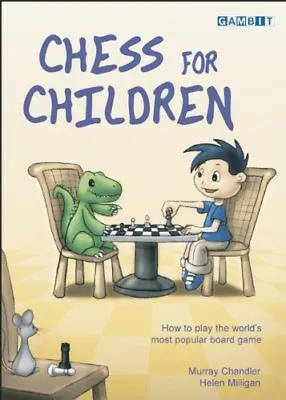 Chess For ChildrenMurray Chandler Helen Milligan • £2.99
