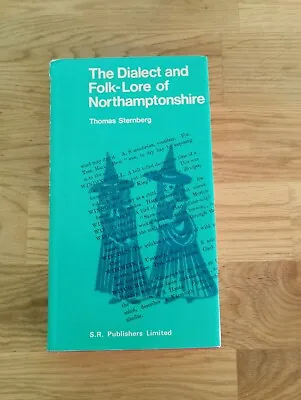 The Dialect And Folk-Lore Of Northamptonshire • £5