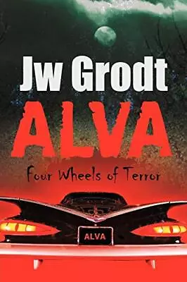 Alva: Four Wheels Of Terror.New 9781462007905 Fast Free Shipping<| • $47.41