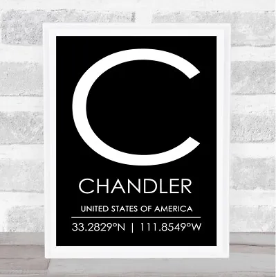 Chandler United States Of America Coordinates Black & White Travel Quote Print • £8.29