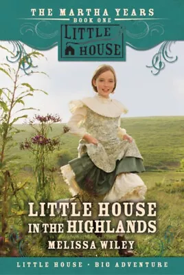 Little House In The Highlands Paperback Melissa Wiley • $5.93