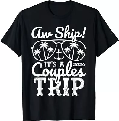 Aw Ship It's A Couples Trip 2024 Couples Cruise Matching T-Shirt • $16.99