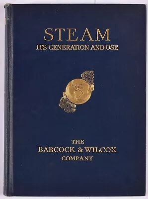 Steam : It's Generation And Use - 1923 36th Ed - Very Good • $34.91