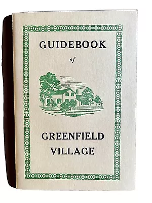 Pristine Guidebook Of Greenfield Village 1957 Henry Ford Museum Dearborn MI • $15